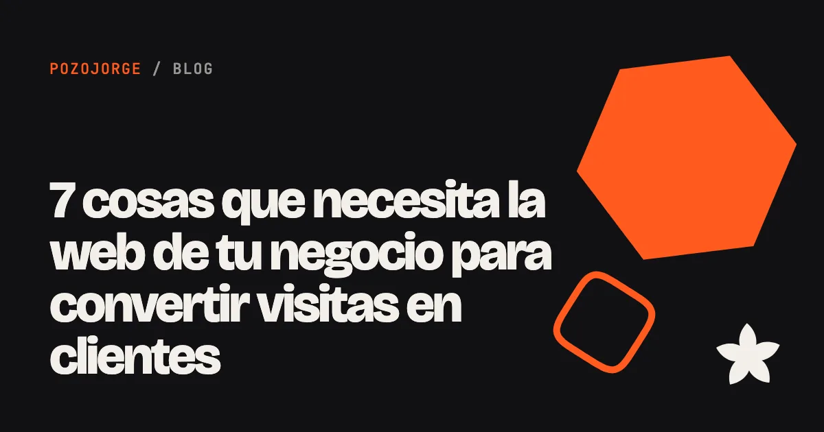 Portada de un artículo sobre lo que necesita la web de un negocio para conseguir clientes